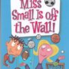 My Weird School 5: MISS SMALL IS OFF THE WALL