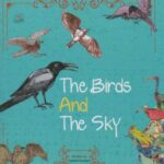 THE BIRDS AND THE SKY: پرنده ها و آسمان (زبان...