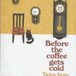 Tales from the Cafe، Before the Coffee Gets Cold:...