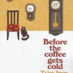 Before the coffee gets cold 2: (کرم) پیش از آنکه...