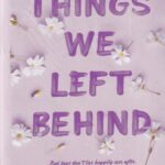 things we left behind: چیزهایی که پشت سر گذاشتیم